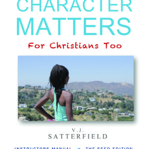 Character Matters for Christians Too – Instructor Manual