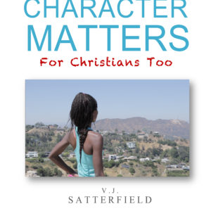 Character Matters for Christians Too – Student Manual